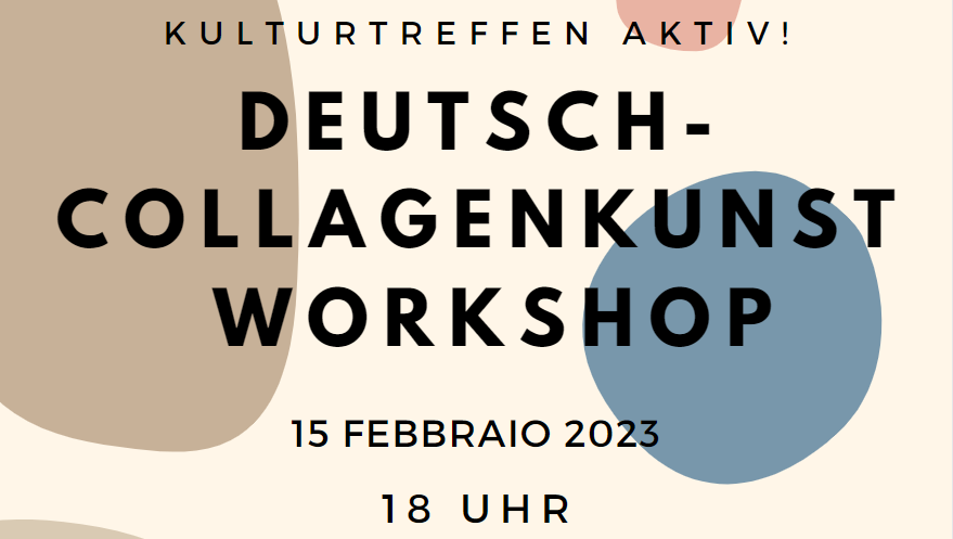 Kulturtreffen AKTIV!: DEUTSCH-COLLAGENWORKSHOP, 15. Februar 2023 